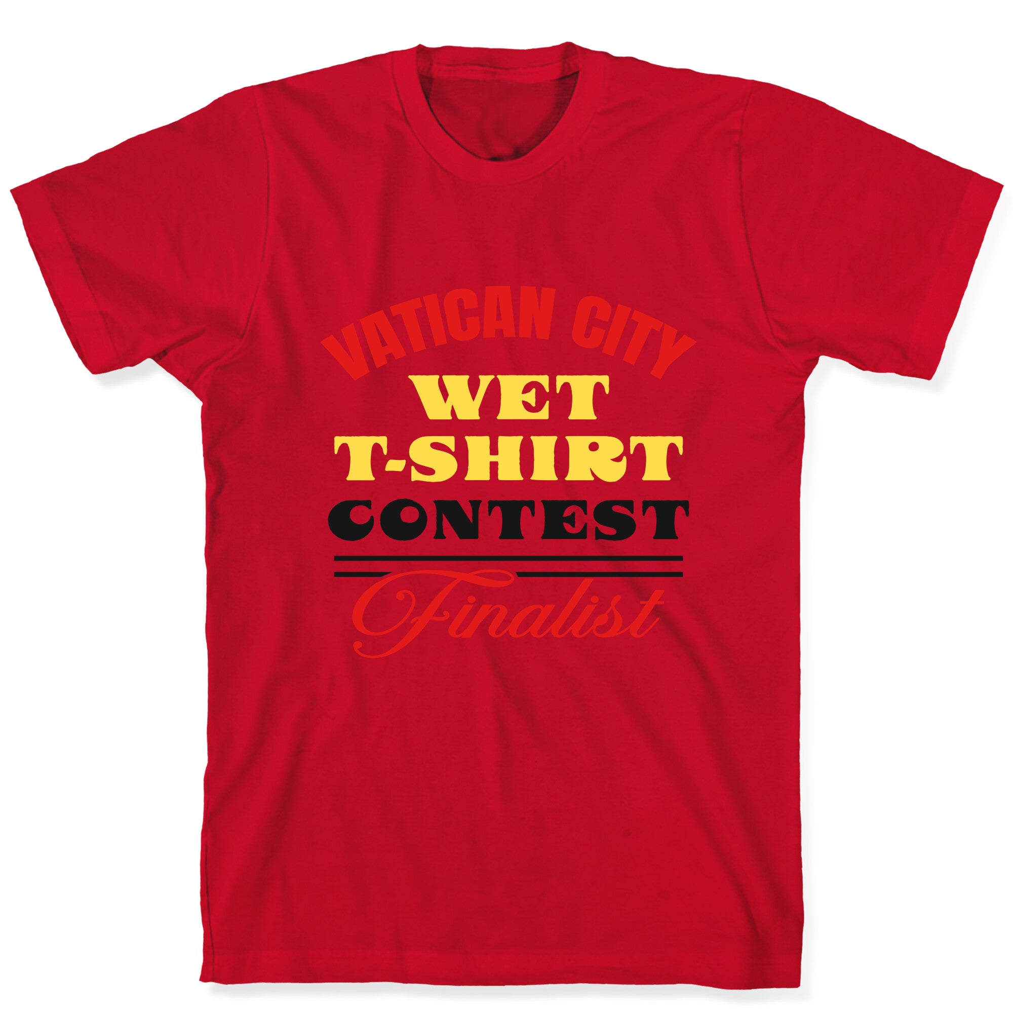 Vatican Wet T Shirt Contest T-Shirt